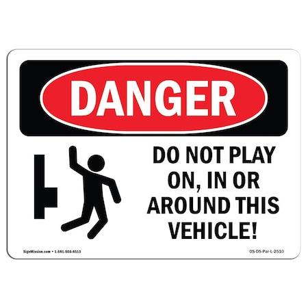 OSHA Danger Sign, Do Not Play On In Or Around, 14in X 10in Rigid Plastic